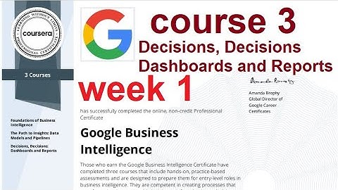 Answers |Decisions, Decisions Dashboards and Reports |Coursera | course 3 | week 1