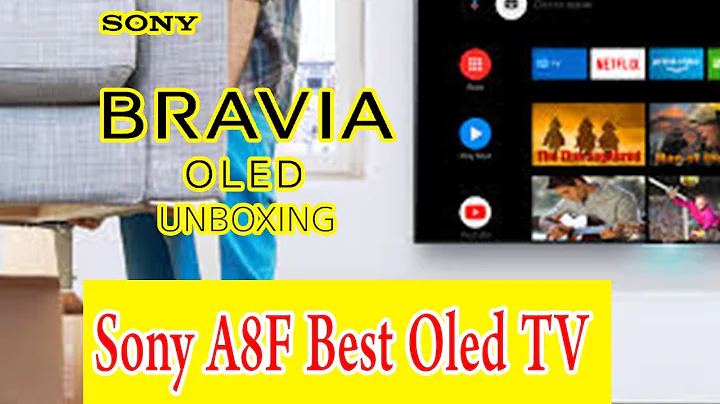 Unboxing Sony - BRAVIA OLED  the A8F/AF8 series