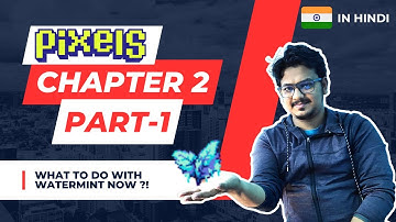 Pixels Chapter 2 : Explained  -  Part 1 - Pixels.xyz - In हिंदी