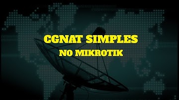 CGNAT SIMPLES NO MIKROTIK
