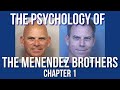 The Psychology Of The Menendez Bros Chapter 1 OMG