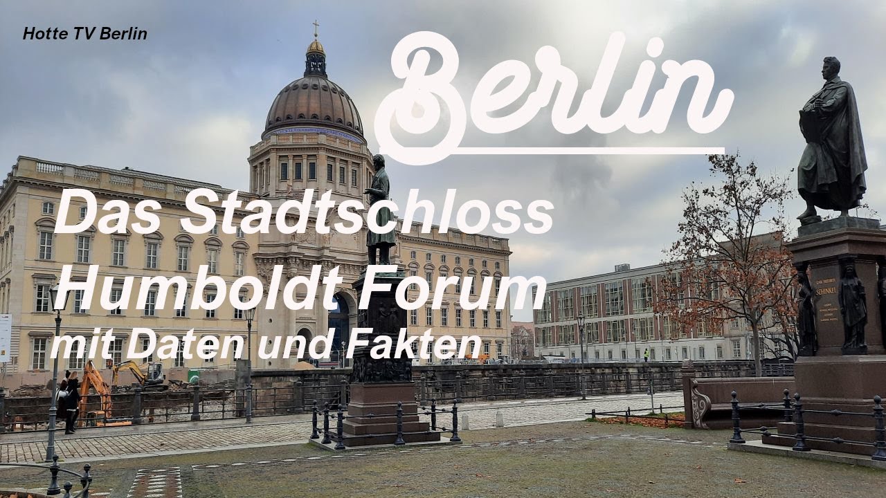 Das neue alte Stadtschloss und Humboldt Forum in Berlin erklärt