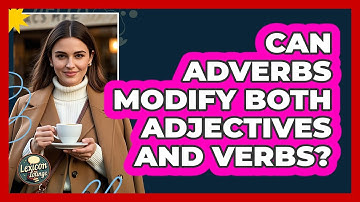 Can Adverbs Modify Both Adjectives And Verbs? - Lexicon Lounge