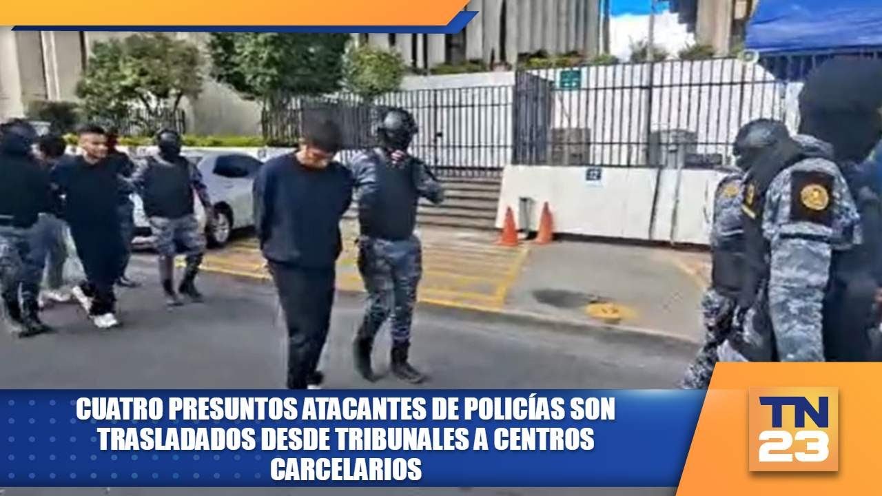 Cuatro presuntos atacantes de policías son trasladados desde tribunales a centros carcelarios