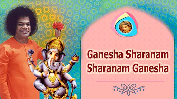 Ganesha Sharanam Sharanam Ganesha  |  Sathya Sai Bhajan