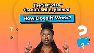 The Self Visa® Credit Card Explained