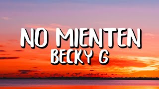 Becky G - No Mienten (Letra/Lyrics)