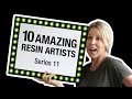 10 Amazing Resin Artists - Series 11