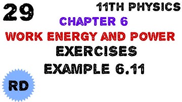 11th Physics Chapter 6 Exercise Example 6.11 NCERT CBSE