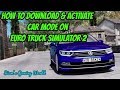 How to Download & Activate Car Mod on Euro Truck Simulator 2(VOLKSWAGEN PASSAT)