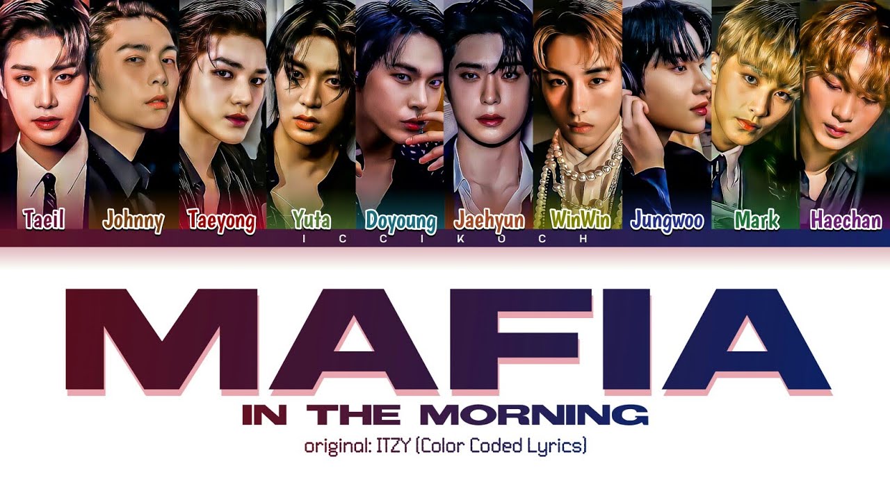 How would NCT 127 sing 'Mafia In The Morning (마.피.아. In The Morning)' by ITZY? (Male Ver.)