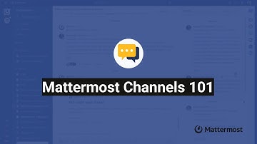 Mattermost Channels 101