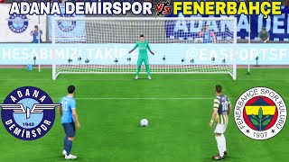 FIFA 23 - ADANA DEMİRSPOR 🆚 FENERBAHÇE PENALTI ATIŞLARI - PENALTY SHOOTOUT