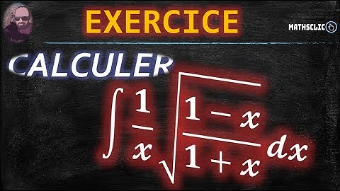 🔴MATHSCLIC EXERCICE - POST BAC | CALCUL DE LA PRIMITIVE ∫ 𝟏/𝔁 √((𝟏−𝔁)/(𝟏+𝔁)) 𝓭𝔁