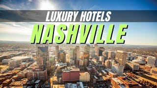 10 Luxury Hotels in Nashville by Vacation Resorts 28 views 8 days ago 8 minutes, 6 seconds