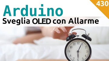 Sveglia impostabile con menu con Arduino - Video 430