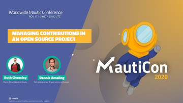 MautiCon 2020 - Dennis Ameling & Ruth Cheesley - Managing Contributions In Open Source Projects