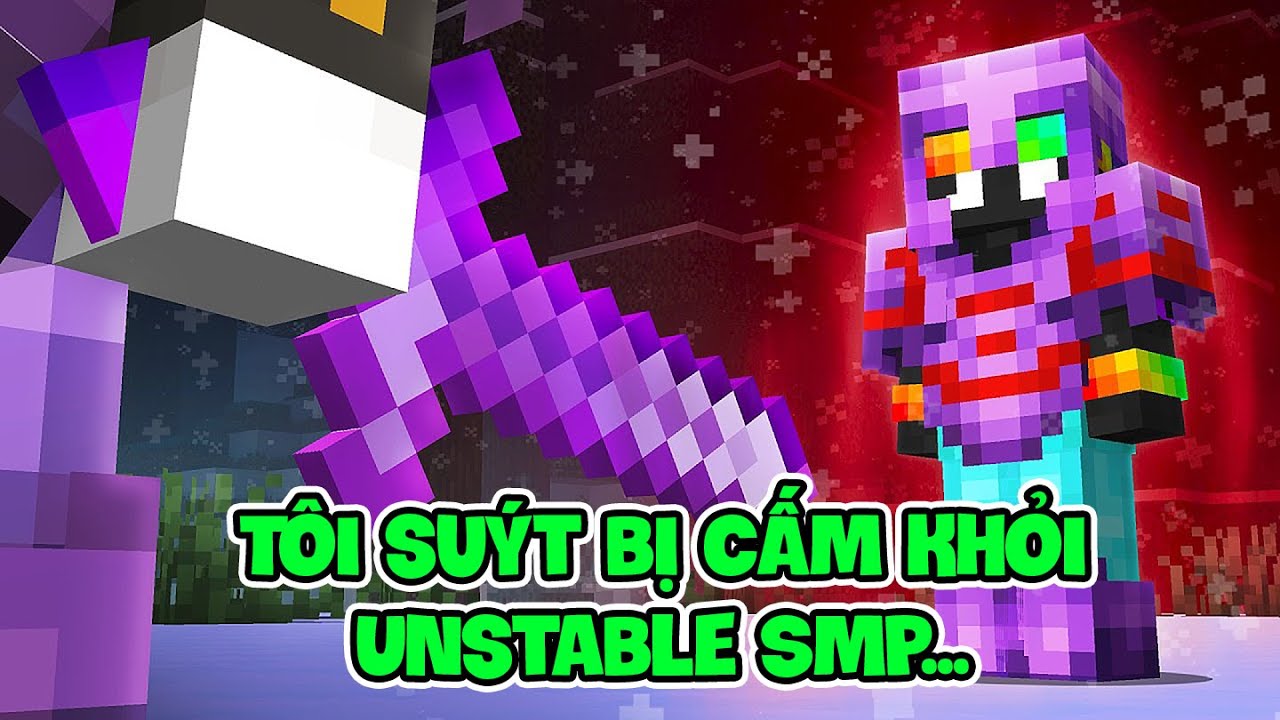 Tôi Suýt BỊ CẤM Khỏi Unstable SMP Trong Minecraft ! - YouTube