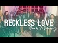 RECKLESS LOVE - Cory Asbury // Bethel Music (Cover by The Collectives)