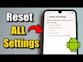 How to Reset All Settings on Android (Best Method)