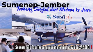 Trip Terbang dari Sumenep ke Jember, sangat murah‼️, with Susi Air ✈️