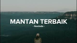 Govinda - Mantan Terbaik (Lyrics Video)