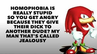 Homophobia is REALLY stupid. (Knuckles RANTS!)