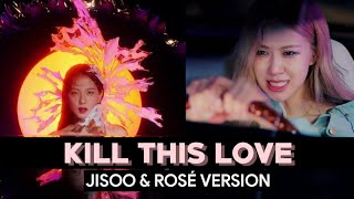 Blackpink - Kill This Love Jisoo & Rosé Version Use Earphones