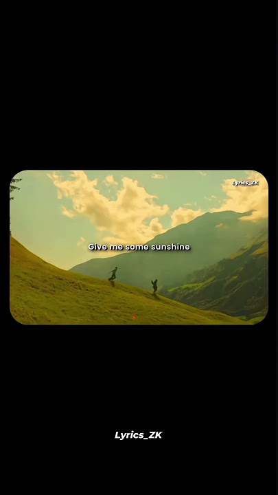 Give Me Some Sunshine Lyrics 💙💕|| WhatsApp Status|| Lyrics Edit || #trending #shorts