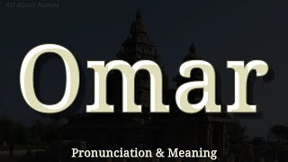Omar - Pronunciation and Meaning
