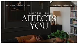 How Your Home Affects Your Nervous System, Stress & Relationships | From a Somatic Perspective Wealth