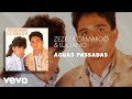 Zezé Di Camargo Luciano Águas Passadas Áudio Oficial Ft Fafá De Belém Zezé Di Camargo Luciano Águas Passadas Áudio Oficial Ft Fafá De Belém