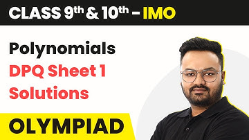 Polynomials - DPQ Sheet 1 Solutions | Class 9 & 10 Maths Olympiad (IMO/RMO/INMO/PRMO) 2024-25