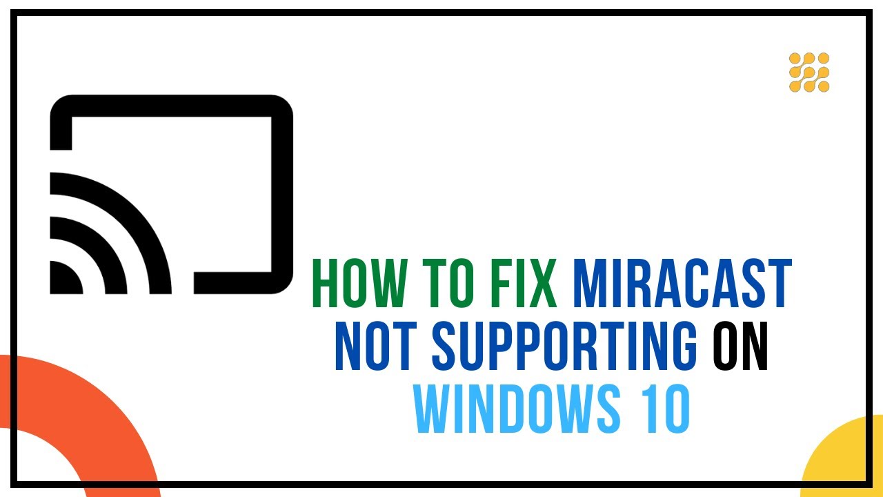 How to set up Miracast in Windows 10/11; fix it if it stops working?  [Solved] - Driver Easy