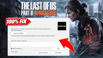 How To Fix The Last of Us Part II Remastered Something Went Wrong With This Game Error on PC