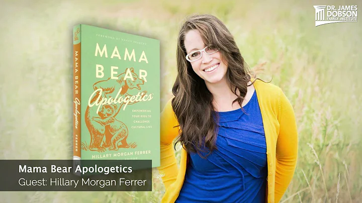 Mama Bear Apologetics with Guest Hillary Morgan Fe...