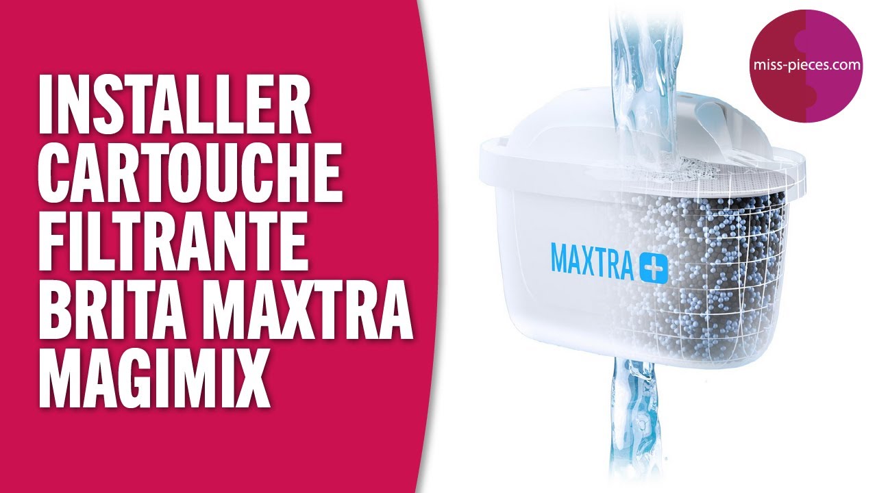 Comment installer la cartouche filtrante Brita Maxtra Magimix 