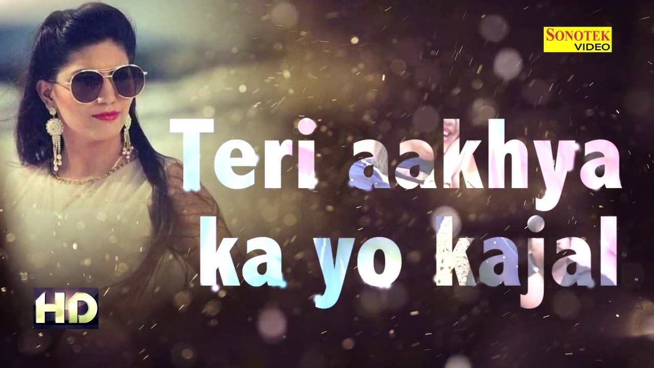 Sapna Super Hit Song Teri Aakhya Ka Yo Kajal  Lyrics Video  New Haryanvi Song 2018  Sonotek