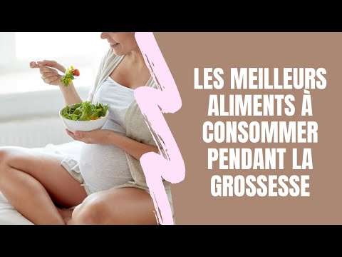 Les 10 meilleurs aliments à consommer pendant la grossesse