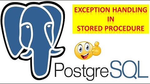 How To Create Stored Procedure Handle Exception In PostgreSQL PL/pgSQL Tutorials Exception Handling