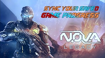 How to Sync your Saved Game Progress in another device | Nova Legacy