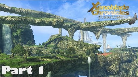 Bionis Shoulder - Xenoblade Chronicles Future Connected - Part 1
