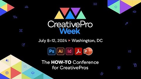 CreativePro Week Design Conference, July 8–12, 2024 in Washington, DC