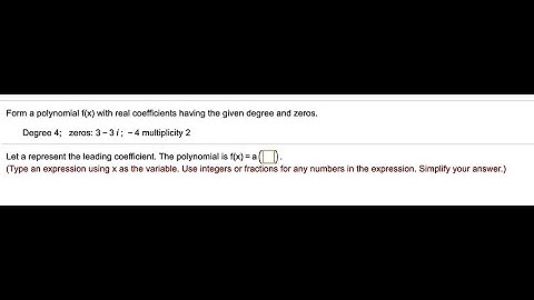 [Math] Form a polynomial f(x) with real coefficients having the given degree and zeros. Degree 4; ze
