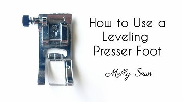 How to Use a Self Leveling Presser Foot or J Foot - Sewing Secret!