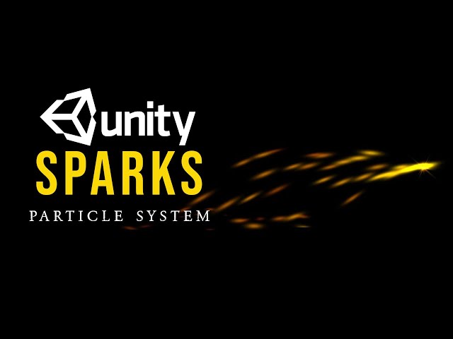 Sparks VFX Unity Particle System || How to make Sparks in unity Particle System VFX class=