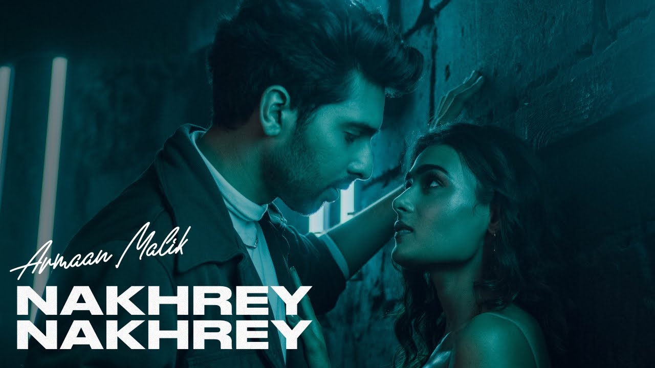 Armaan Malik   Nakhrey Nakhrey Official Music Video ft Shalini Pandey