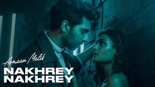 Armaan Malik - Nakhrey Nakhrey | Shalini Pandey [Official Music Video]