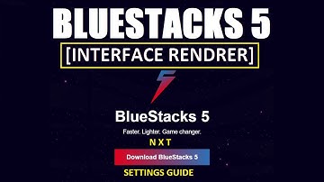 BlueStacks 5 NXT Interface Renderer Settings : Fix BlueStacks Display & Toolbar Problems |