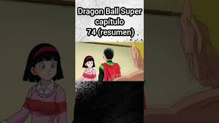 Dragon Ball Super Capítulo 74 Resumen